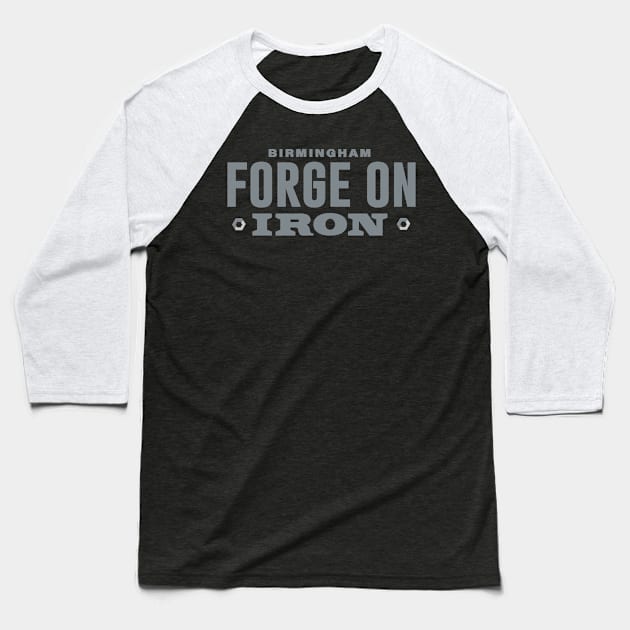 FORGE ON Baseball T-Shirt by thedeuce